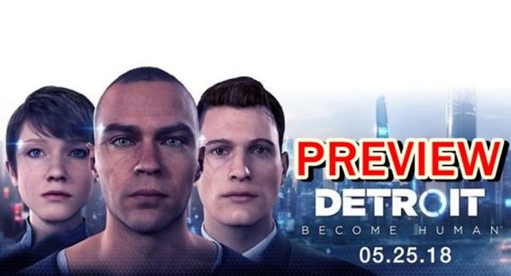 [พรีวิวเกม] Detroit Become Human ลองแล้วมาเล่าจากงานเปิดตัว