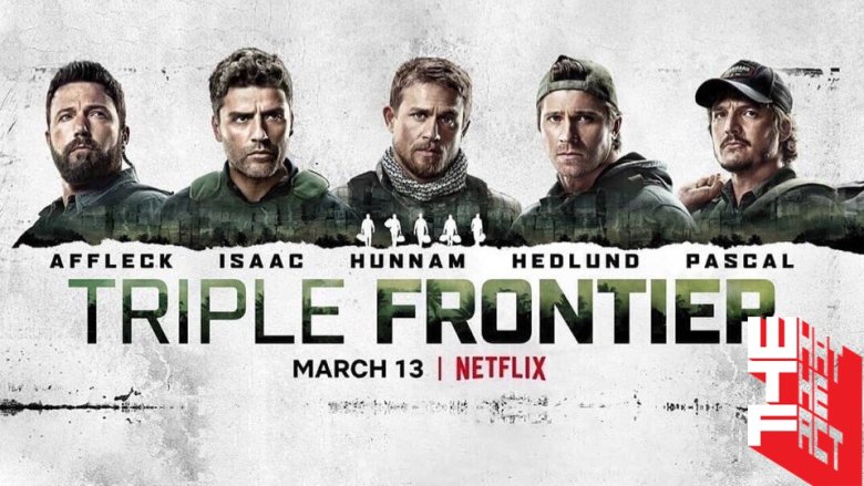 [รีวิว] Triple Frontier ปล้น ล่า ท้านรก – อัตราแลกเปลี่ยนของสงครามและศักดิ์ศรี