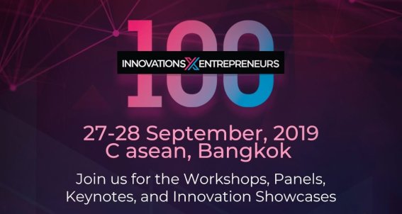 100 Innovations X Entrepreneurs โชว์เทคโนโลยีสู่การใช้งานจริง พร้อมแจกโค้ดเข้างานราคาพิเศษ