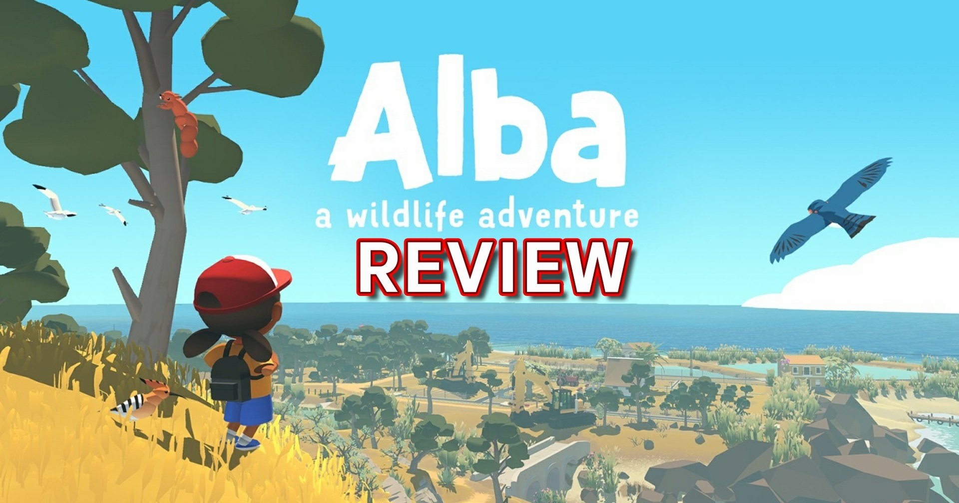 รีวิวเกม Alba A Wildlife Adventure เกมอนุรักษ์ธรรมชาติ ที่ช่วยโลกได้จริง