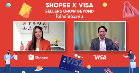 ช้อปปี้ – วีซ่า เปิดตัวโครงการ ‘Shopee x Visa: Sellers Grow Beyond’ โตไกลไปด้วยกัน