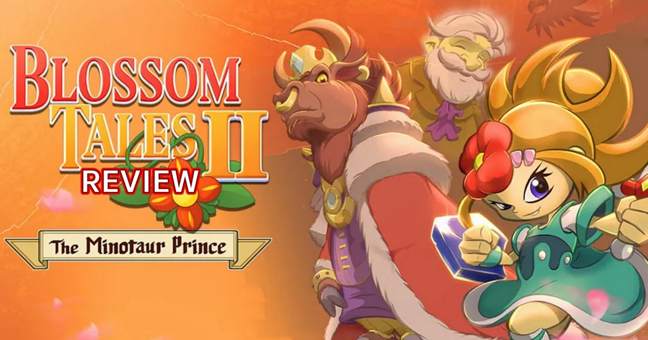 รีวิวเกม Blossom Tales II The Minotaur Prince เกมเลียนแบบ Zelda แต่ยังไม่สนุกเท่า