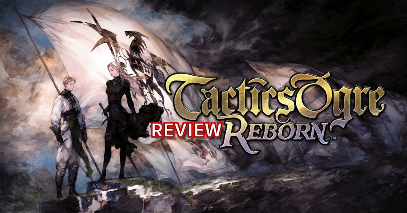 รีวิวเกม Tactics Ogre Reborn การกลับมาของเกมในตำนานที่ลงทุนน้อยไปหน่อย