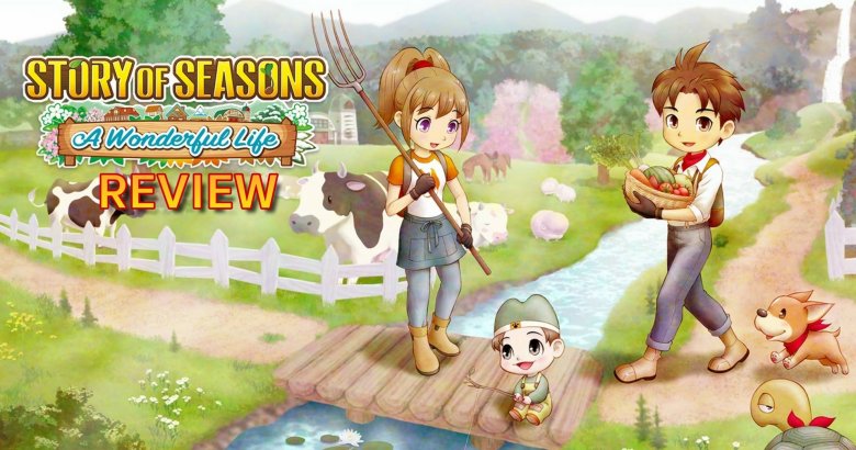 [รีวิวเกม] STORY OF SEASONS A Wonderful Life ตำนาน ฮาเวสต์มูนฉบับรีเมก